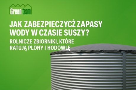 Zdjęcie do artykułu - Jak zabezpieczyć zapasy wody w czasie suszy ? -przedstawia zbiornik z blach falistej oraz logo producenta firmy Green Team